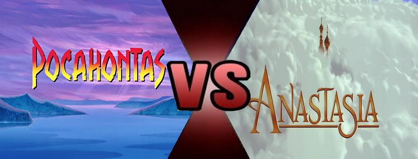 Pocahontas vs. Anastasia